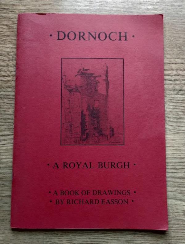 Image for Dornoch: A Royal Burgh: A Book of Drawings by Richard Easson