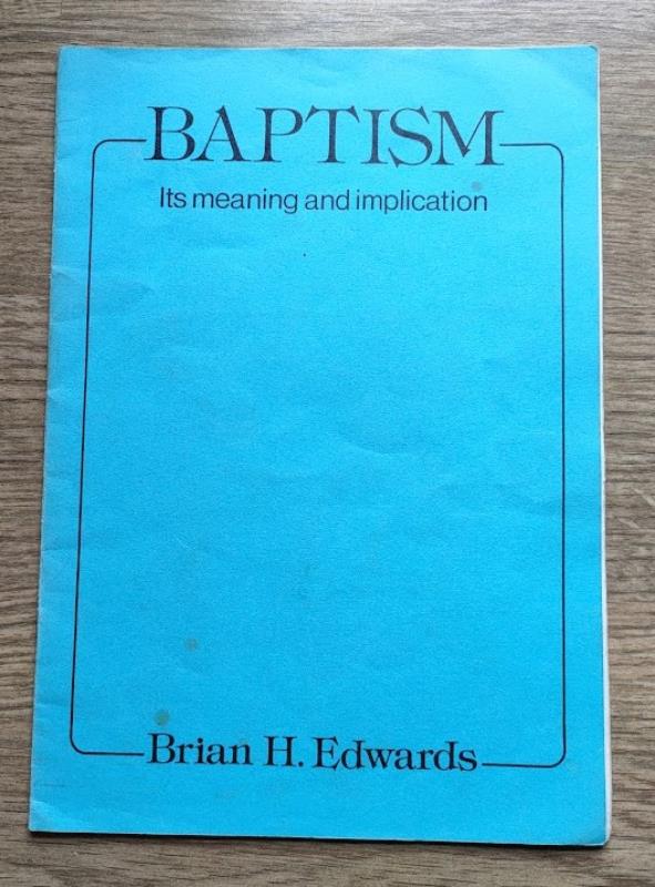 Image for Baptism: Its Meaning and Implication