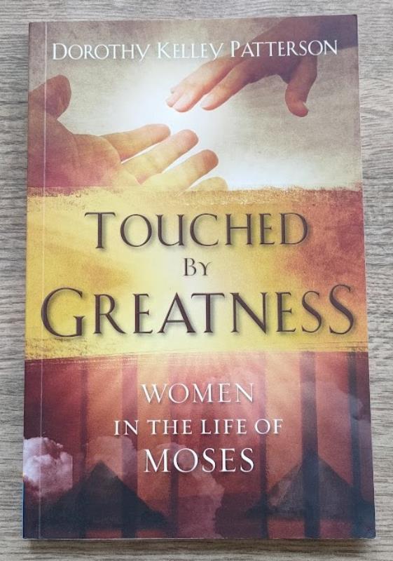 Image for Touched By Greatness: Women in the Life of Moses