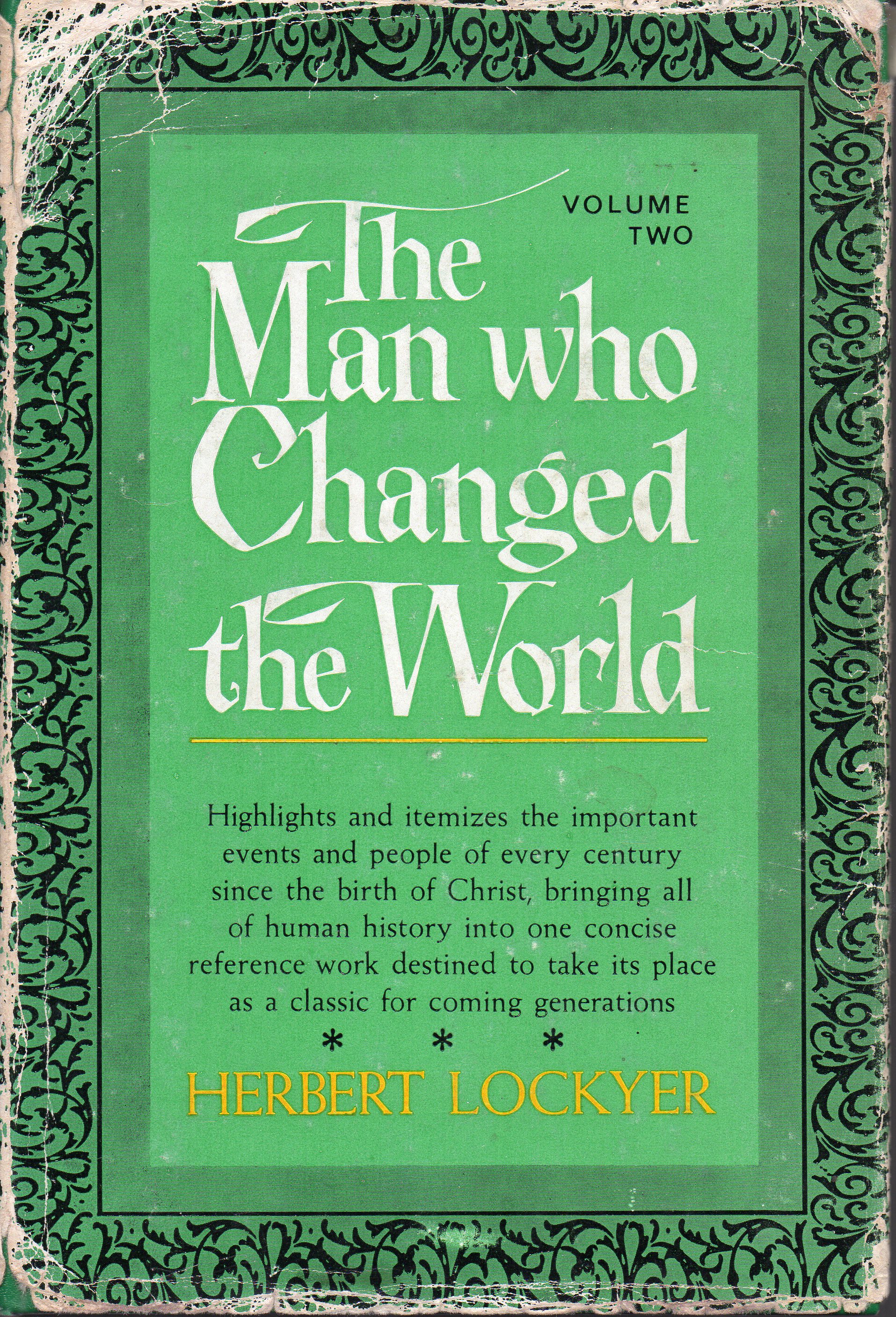 Image for The Man Who Changed the World: or Conquests of Christ Through the Centuries: Volume 2: Seventeenth Through the Twentieth Centuries