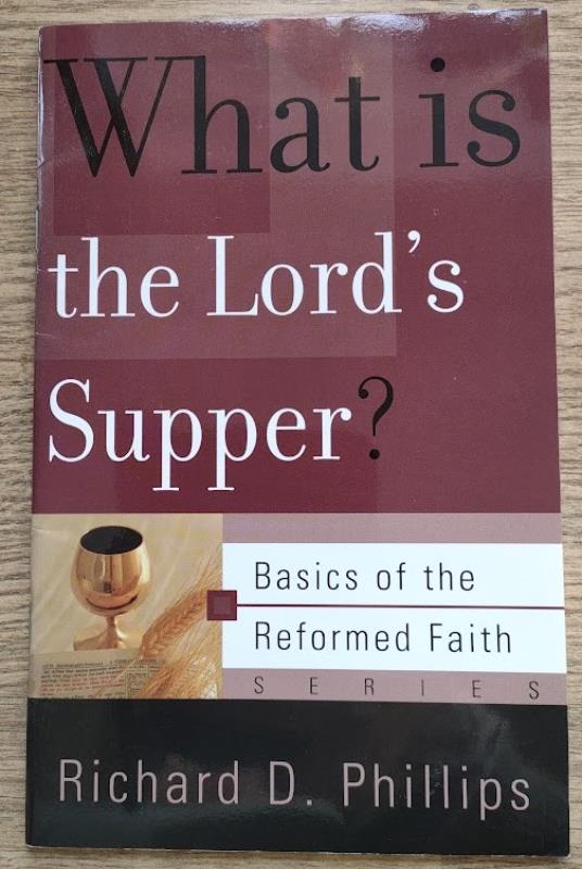 Image for What is the Lord's Supper? (Basics of the Reformed Faith series)