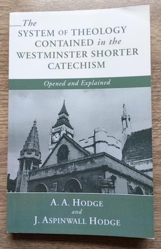 Image for The System of Theology Contained in the Westminster Shorter Catechism: Opened and Explained
