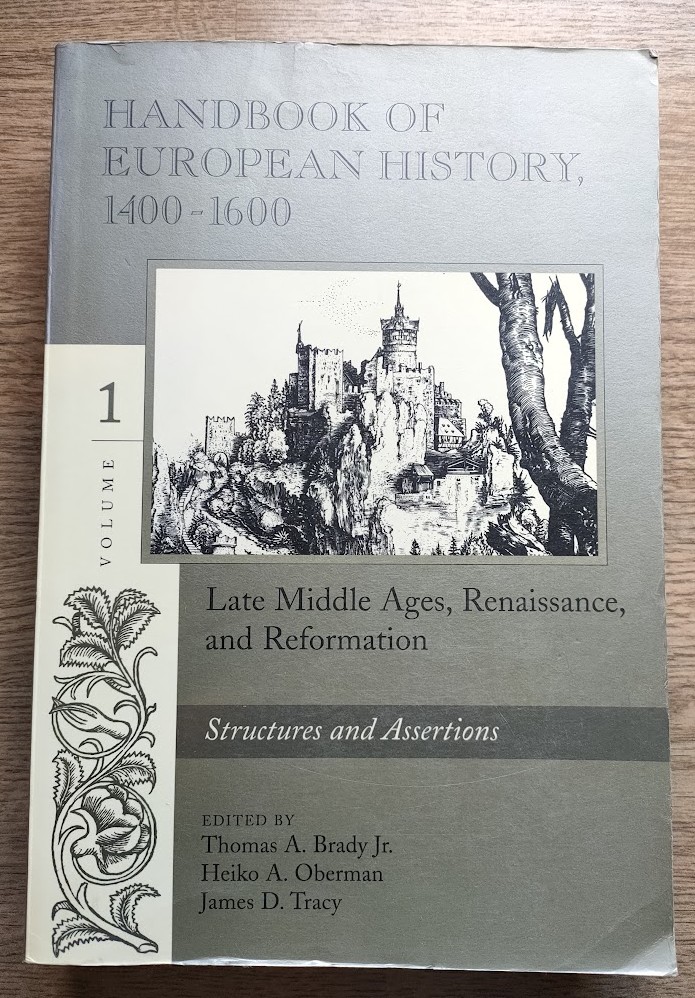Image for Handbook of European History, 1400-1600: Late Middle Ages, Renaissance, and Reformation: Structures and Assertions: Volume 1: Structures and Assertions