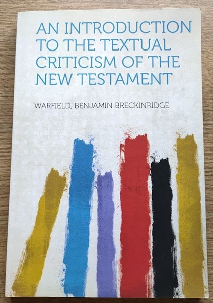 Image for An Introduction to the Textual Criticism of the New Testament (The Theological Educator)