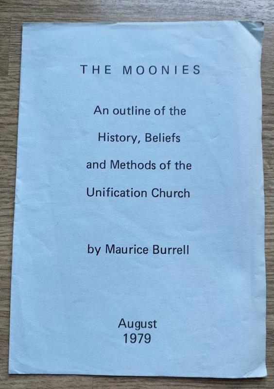 Image for The Moonies: An Outline of the History, Beliefs and Methods of the Unification Church