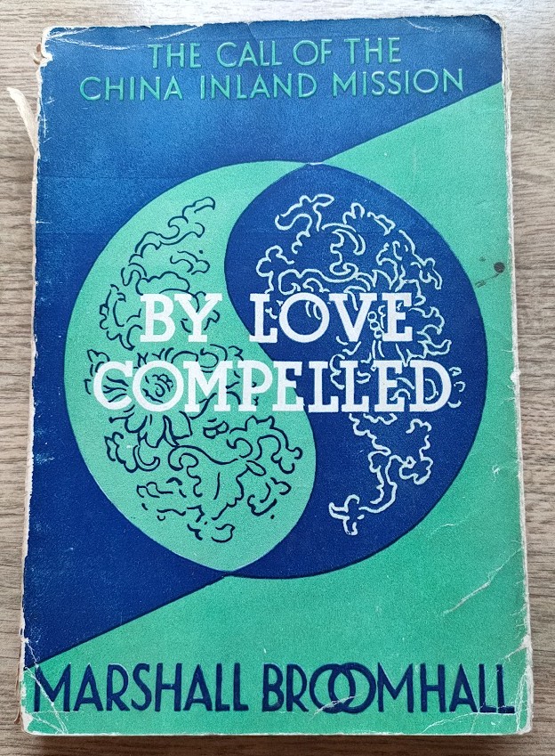 Image for By Love Compelled: The Call of the China Inland Mission