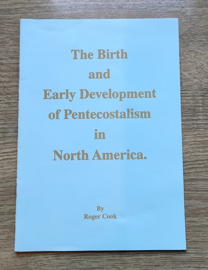 Image for The Birth and Early Development of Pentecostalism in North America