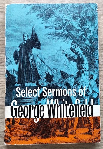 Image for Select Sermons of George Whitefield: With an Account of His Life By J C Ryle