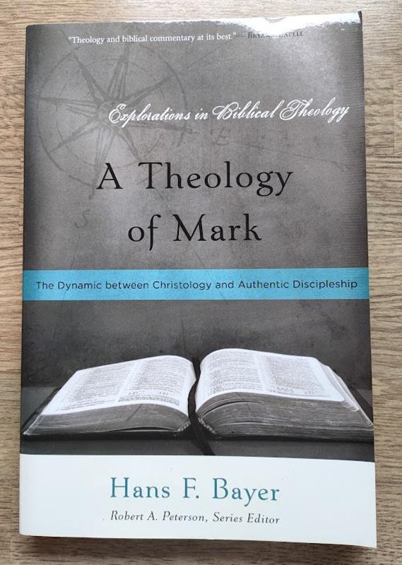 Image for A Theology of Mark: The Dynamic Between Christology and Authentic Discipleship (Explorations in Biblical Theology)