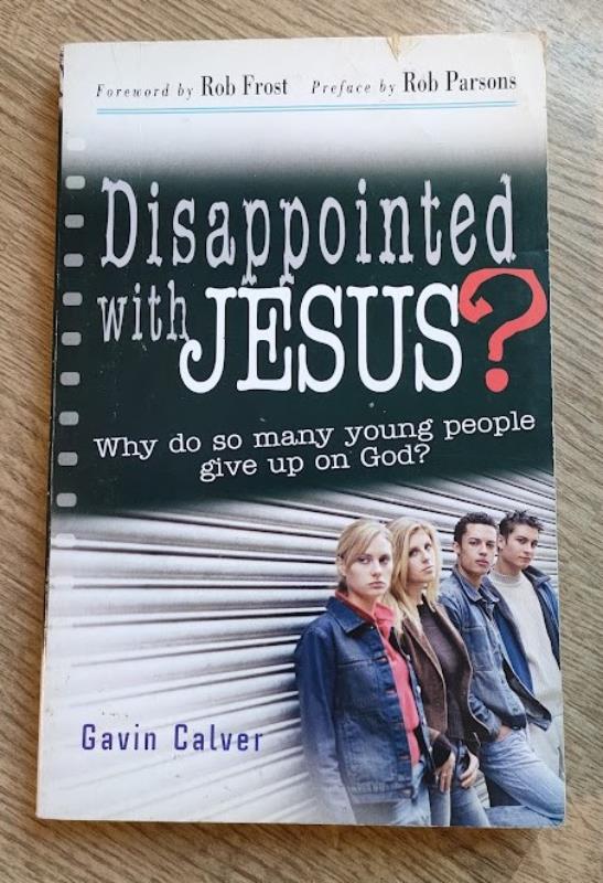 Image for Disappointed with Jesus? Why Do So Many Young People Give Up on God?
