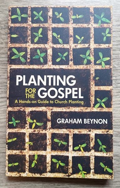Image for Planting for the Gospel: A Hands-on Guide to Church Planting