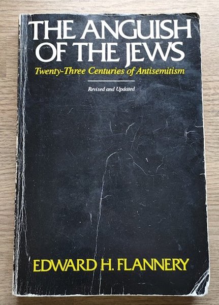 Image for The Anguish of the Jews: Twenty-Three Centuries of Antisemitism (Studies in Judaism and Christianity series)