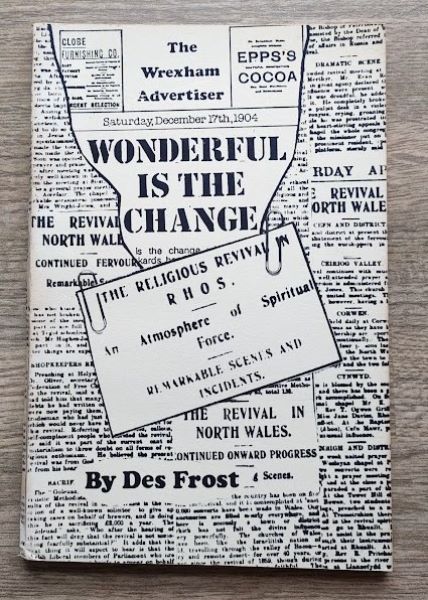 Image for Wonderful is the Change: An Account of the Revival in Rhos in 1904