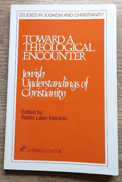 Image for Toward a Theological Encounter: Jewish Understandings of Christianity (Studies in Judaism and Christianity