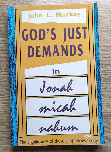 Image for God's Just Demands: A Commentary on Jonah, Micah and Nahum