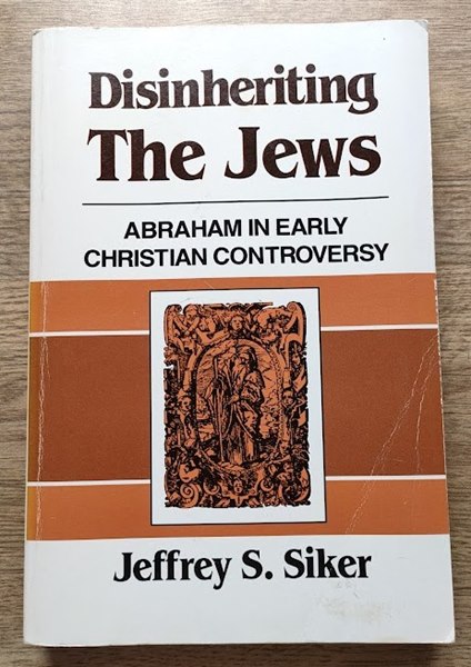 Image for Disinheriting the Jews: Abraham in Early Christian Controversy