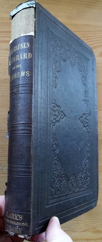 Biblical Commentary on the Epistles to the Hebrews, in Continuation of the Work of Olshausen