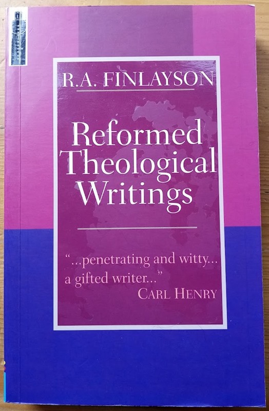Reformed Theological Writings of R A Finlayson