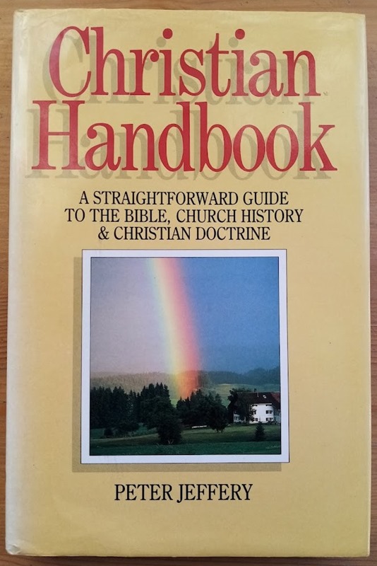 Christian Handbook: A Straightforward Guide to the Bible, Church History and Christian Doctrine