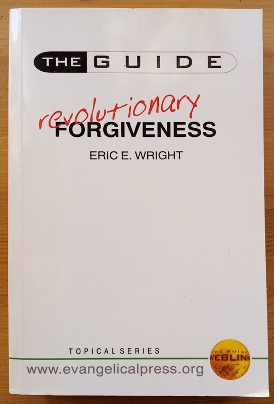 Revolutionary Forgiveness (The Guide: Topical series)
