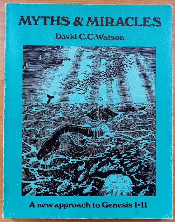 Myths and Miracles: A New Approach to Genesis 1-11