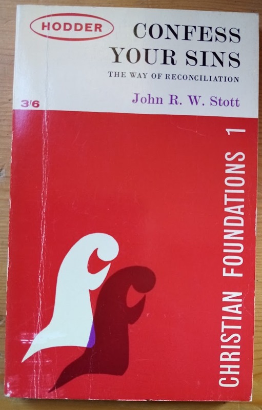 Confess Your Sins: The Way of Reconciliation (Christian Foundations: Book 1)