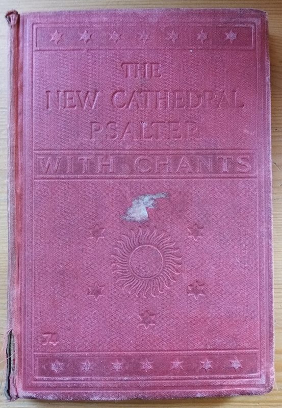 The New Cathedral Psalter: Containing the Psalms of David Together with the Canticles and Proper Psalms for Certain Days: Edited and Pointed for Chanting