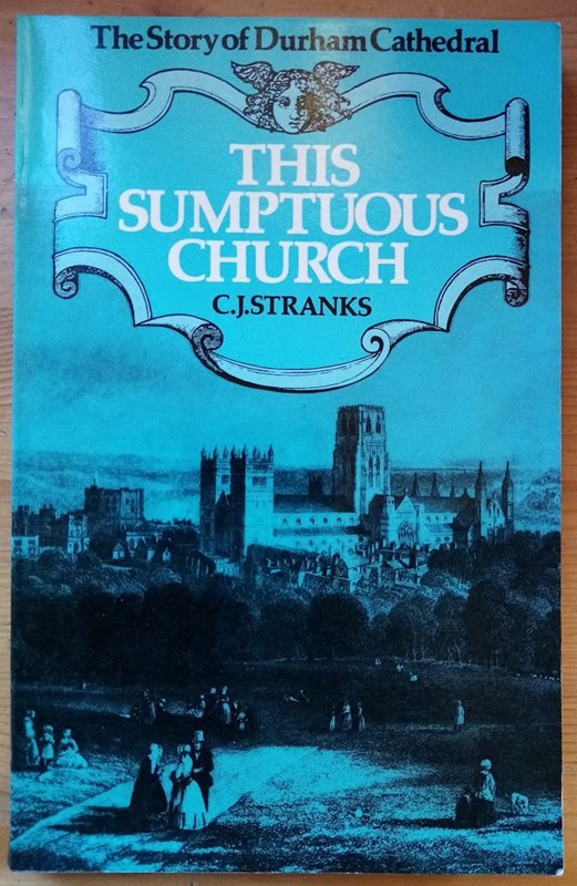 This Sumptuous Church: The Story of Durham Cathedral