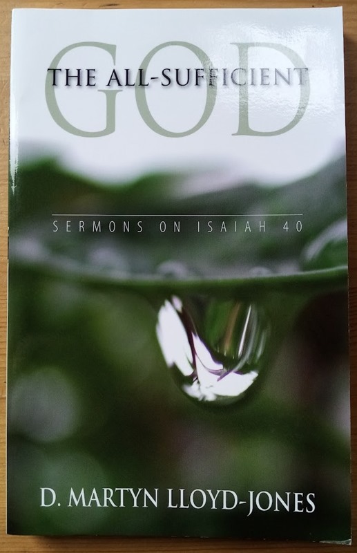 The All-Sufficient God: Sermons on Isaiah 40