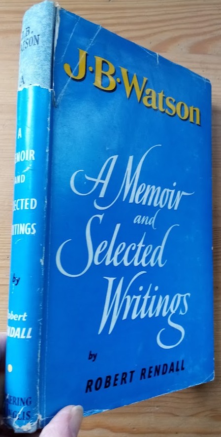 J B Watson: A Memoir and Selected Writings
