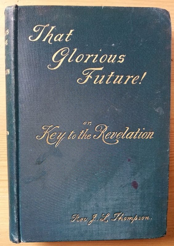 That Glorious Future! or, Key to the Revelation