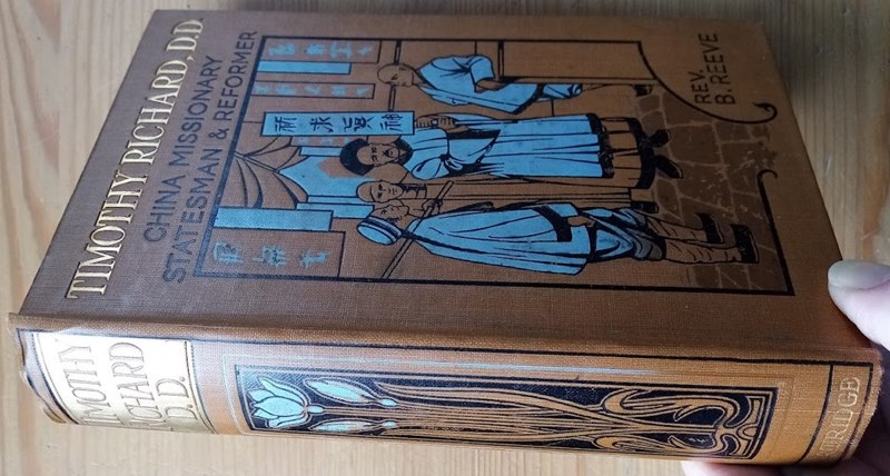 Timothy Richard, DD, China Missionary, Statesman and Reformer . With an appreciation by the Rev Richard Glover, DD