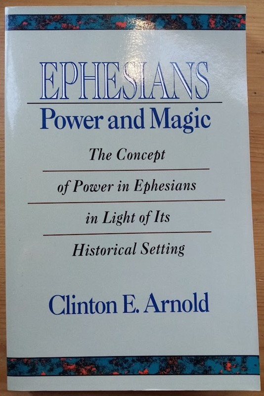 Ephesians: Power and Magic: The Concept of Power in Ephesians in Light of its Historical Setting