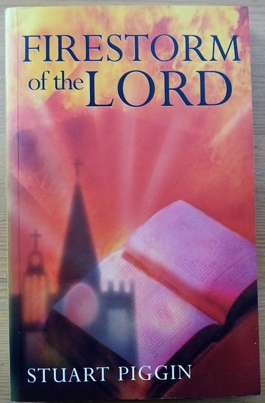 Firestorm of the Lord: The History of and Prospects for Revival in the Church and the World
