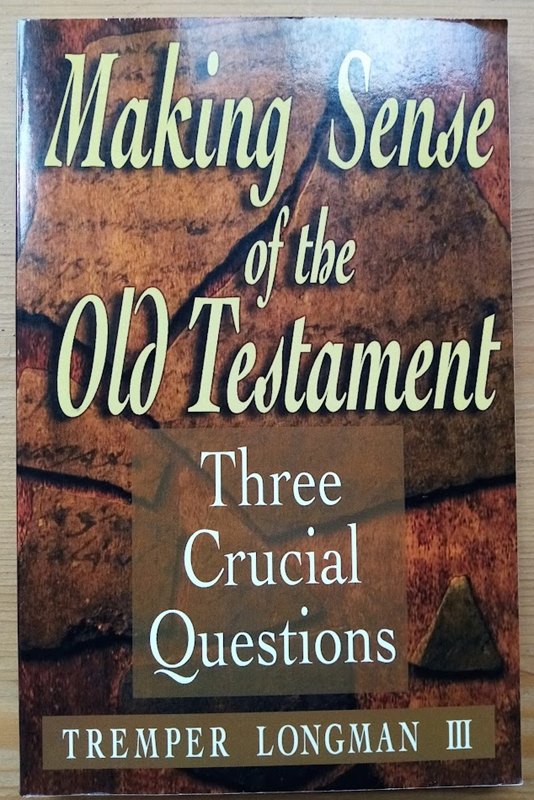 Making Sense of the Old Testament: Three Crucial Questions