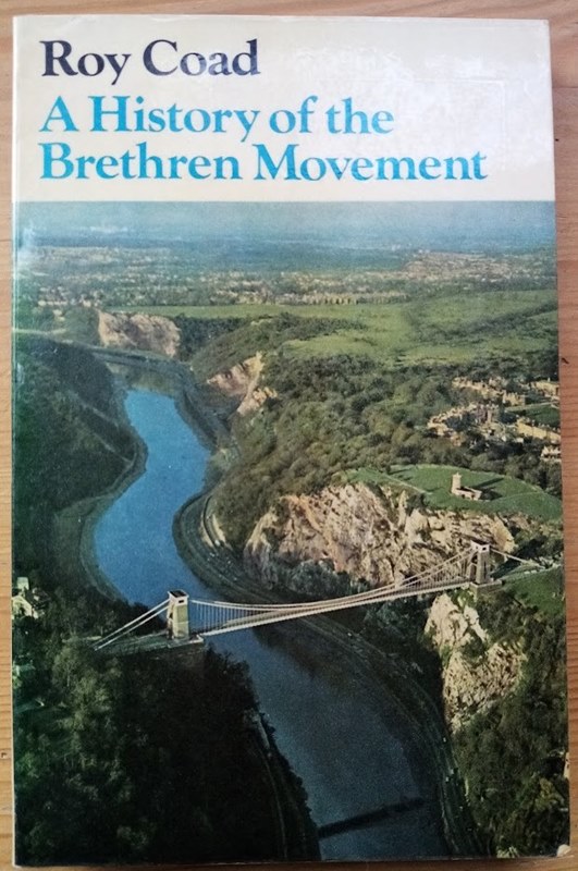 A History of the Brethren Movement: Its Origins, Its Worldwide Development and Its Significance for the Present Day (Mount Radford Reprints, No 16)