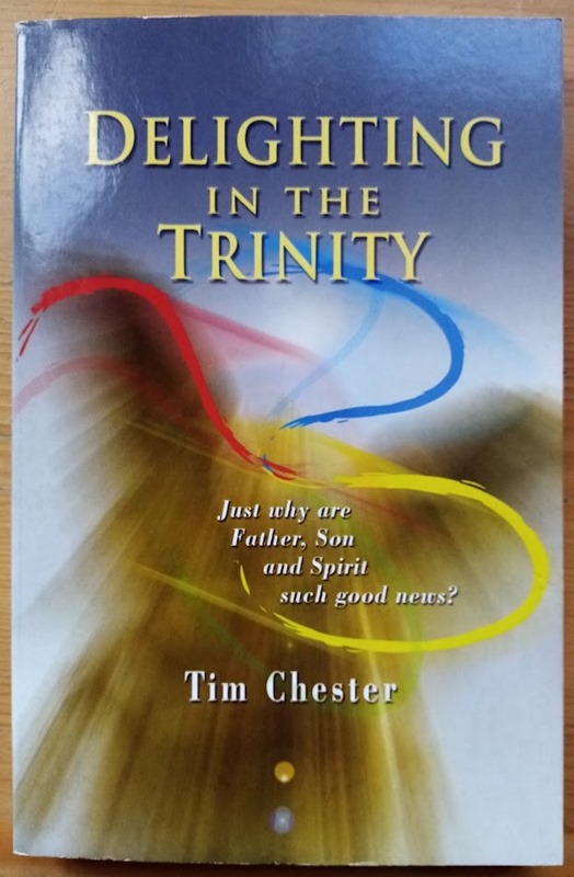 Delighting in the Trinity: Why the Father, Son and Spirit are Good News