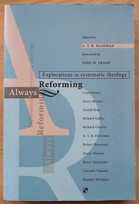 Image for Always Reforming: Explorations In Systematic Theology Always Reforming: Explorations In Systematic Theology