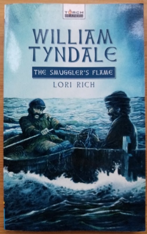 William Tyndale: The Smuggler's Flame (Torchbearers Series)
