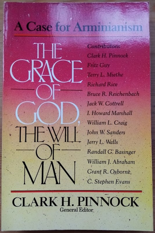 Image for The Grace of God, the Will of Man: A Case for Arminianism The Grace of God, the Will of Man: A Case for Arminianism