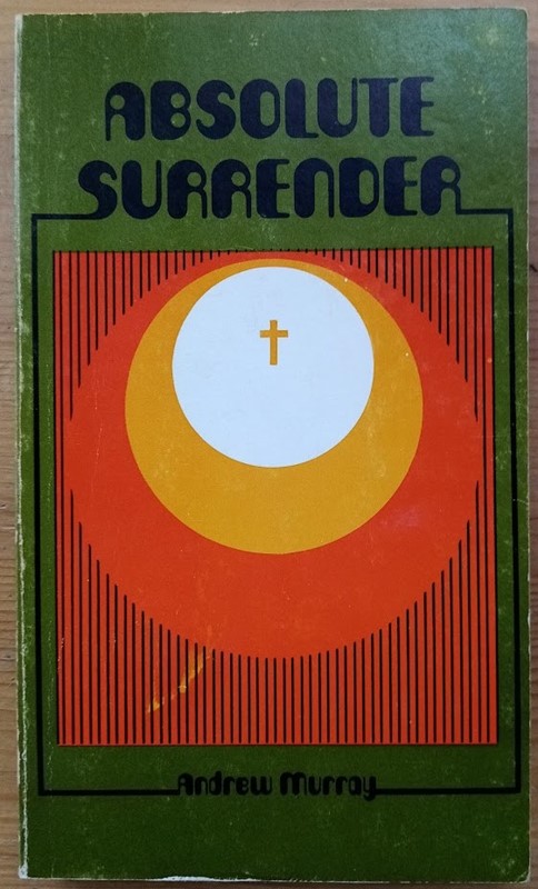 Absolute Surrender: and Other Addresses