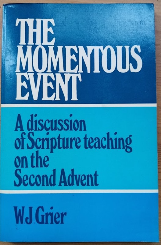 The Momentous Event: a Discussion of Scripture Teaching on the Second Advent
