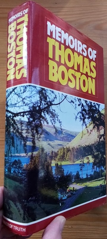 Memoirs of Thomas Boston [Memoirs of the Life, Time, and Writings of the Reverend and Learned Thomas Boston]