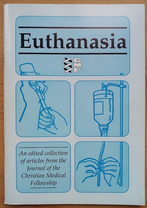 Euthanasia: An Edited Collection of Articles from the Journal of the Christian Medical Fellowship