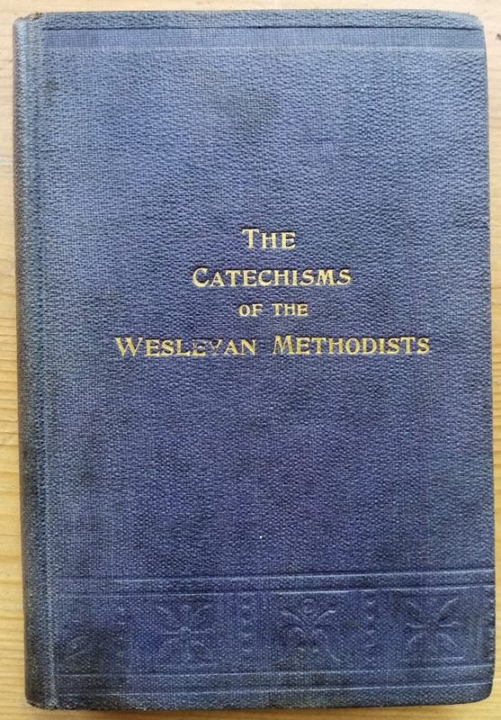 The Catechisms for the Use of the People Called Methodists (No I, II, and III)