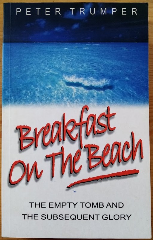 Breakfast on the Beach: The Empty Tomb and the Subsequent Glory