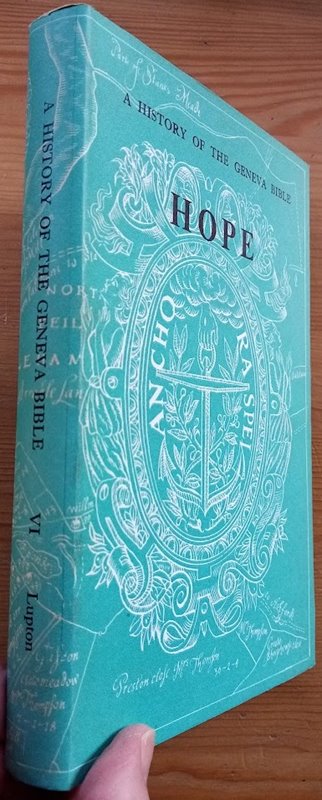 A History of the Geneva Bible: Volume 6: Hope's Anchor (cover just says Hope)