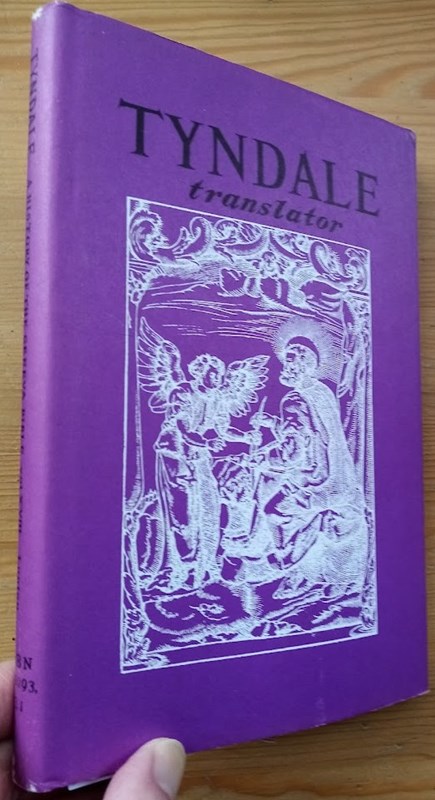 A History of the Geneva Bible: Volume 18: Tyndale: The Translator: Part One