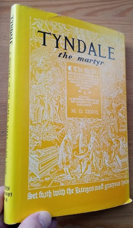 A History of the Geneva Bible: Volume 19: Tyndale the Martyr