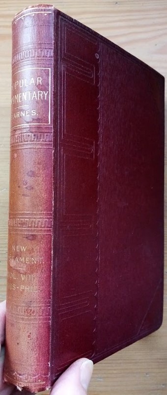 Notes, Explanatory and Practical on the New Testament: Vol 8: Thessalonians, Timothy, Titus, and Philemon